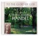To the Glory of God -Handel
