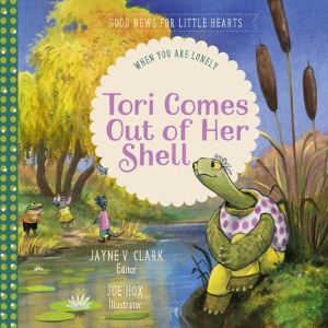 Tori Comes Out of Her Shell (Good News for Little Hearts)