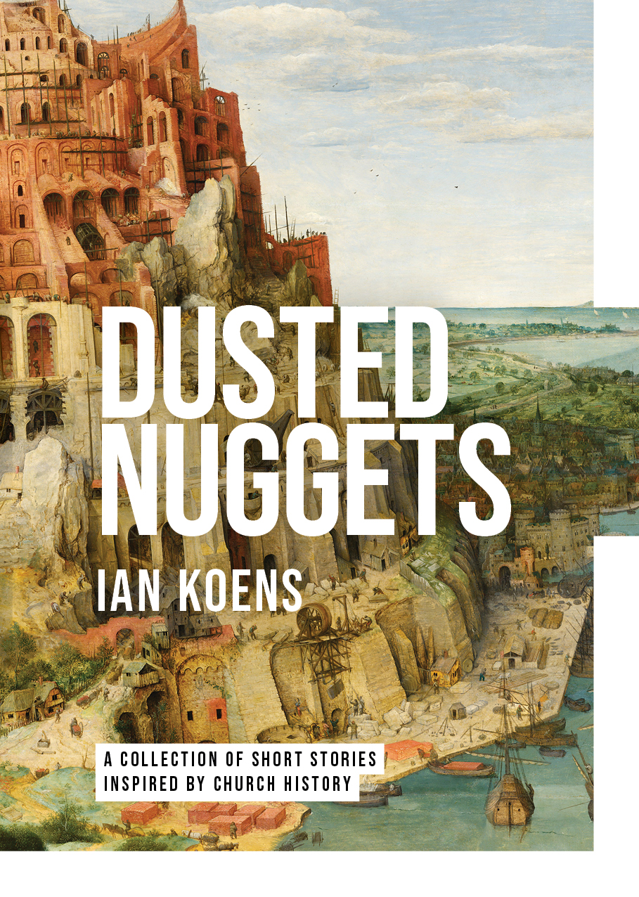 Dusted Nuggets: A Collection of Short Stories Inspired by Church History