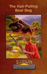 The Hair-pulling Bear Dog (DJ Dillon Adventure - Book 1)
