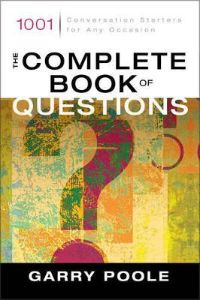 The Complete Book of Questions (1001 Conversation Starters)