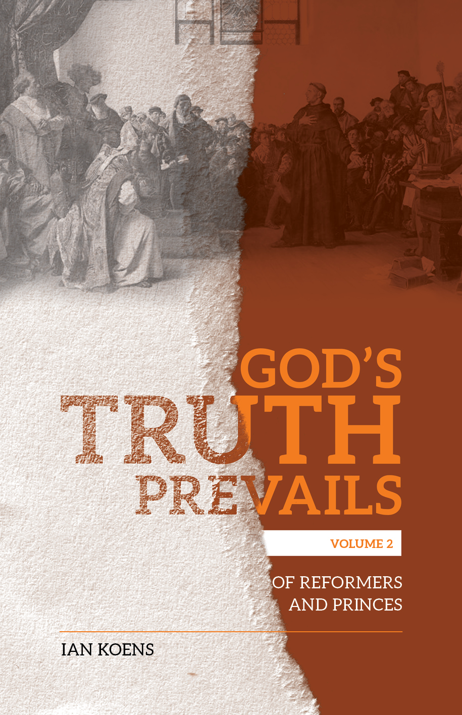 God’s Truth Prevails: Volume 2 Of Reformers and Princes