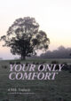 Your Only Comfort