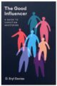 The Good Influencer: A Guide to Christian Mentoring