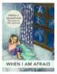 When I am Afraid