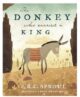 The Donkey Who Carried the King