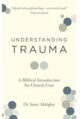 Understanding Trauma: An biblical introduction for church care