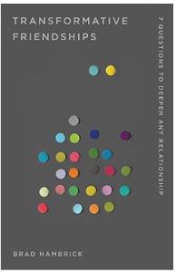 Transformative Friendships: 7 Questions to Deepen Any Relationship