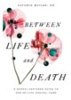 Between Life and Death