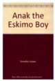 Anak the Eskimo Boy (Inheritance Readers Series #9)