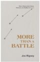 More than a Battle: How to Experience Victory, Freedom and Healing from Lust