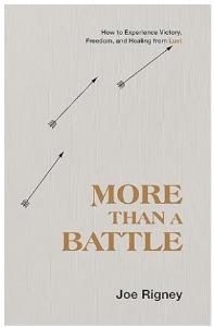 More than a Battle: How to Experience Victory, Freedom and Healing from Lust