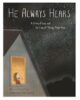 He Always Hears: A Story of Loss and the Hope of Things Made New