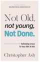 Not Old Not Young Not Done