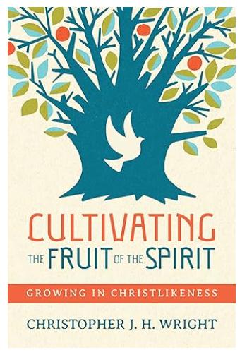 Cultivating the Fruit of the Spirit: Growing in Christlikeness
