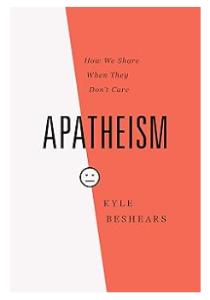 Apatheism: How We Share When They Don’t Care