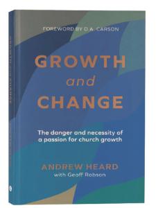 Growth and Change: The Danger and Necessity of a Passion for Church Growth