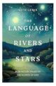 The Language of Rivers and Stars: How Nature Speaks of the Glories of God