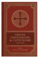 Creeds, Confessions and Catechisms: A Reader’s Edition
