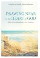 Drawing Near to the Heart of God: A Year of Devotions from a Rich Tradition