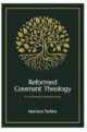 Reformed Covenant Theology: A Systematic Introduction