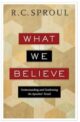 What We Believe: Understanding and Confessing the Apostles’ Creed